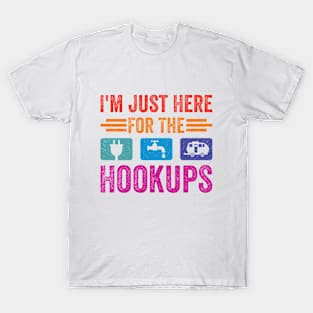 I'm Just Here For The Hookups Funny Camp RV Camper Camping T-Shirt